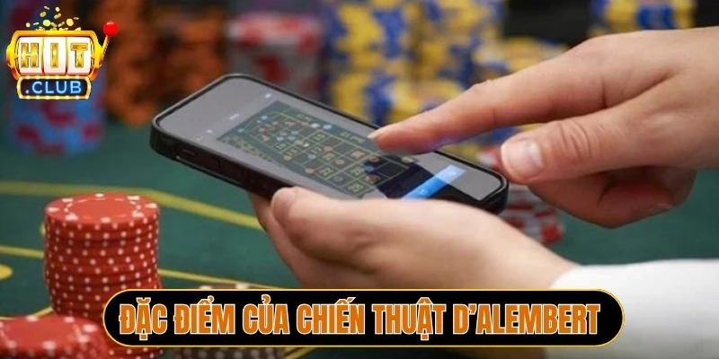 Bật mí đặc điểm của chiến thuật D’Alembert 