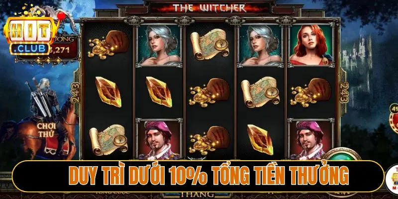 Duy trì dưới 10% tổng tiền thưởng