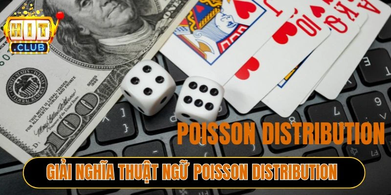 Giải nghĩa thuật ngữ Poisson Distribution