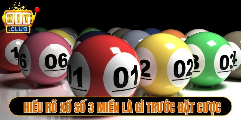 Hiểu rõ xổ số 3 miền là gì trước đặt cược