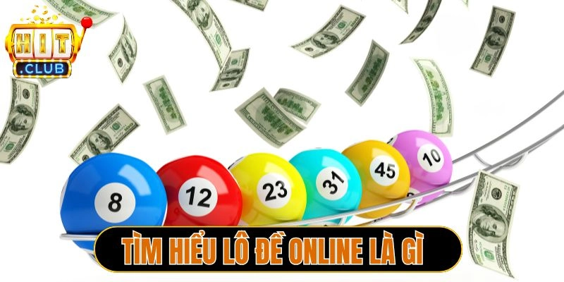 Tìm hiểu lô đề online là gì 